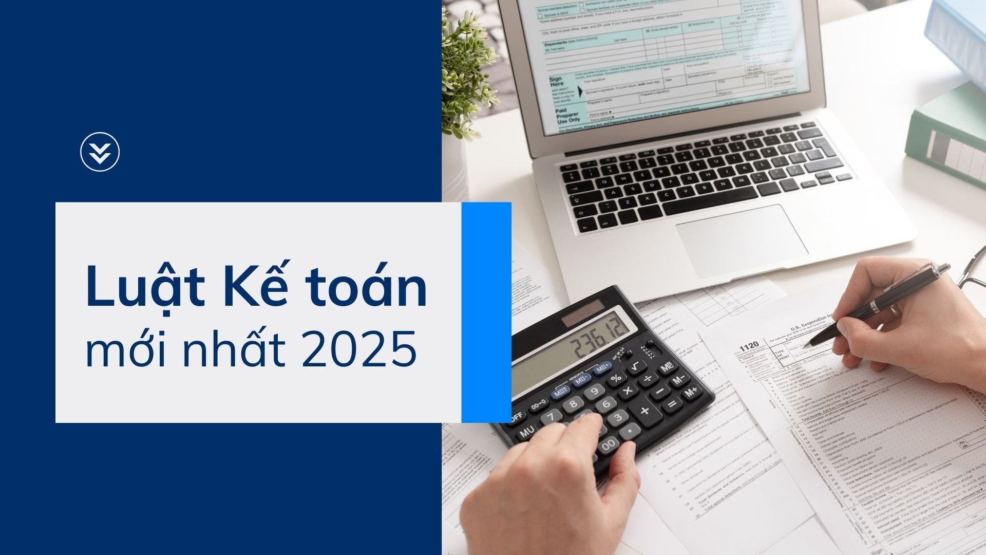 Luật Kế toán mới nhất 2025 và tổng hợp văn bản hướng dẫn Luật Kế toán mới nhất 2025